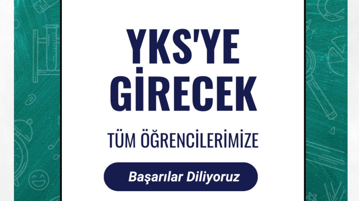 YKS 2025’e Girecek Tüm Öğrencilerimize Başarılar Dileriz!